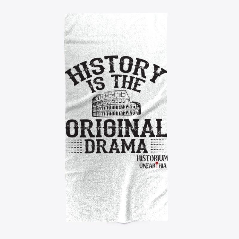 History is the Original Drama