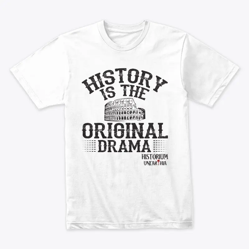 History is the Original Drama