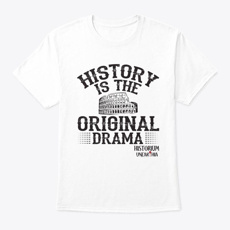 History is the Original Drama